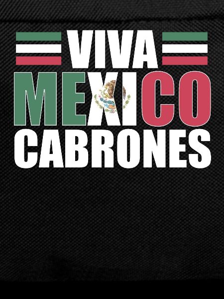 Viva Mexico Cabrones Mexican