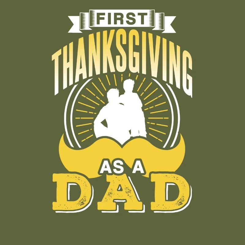 First Thanksgiving As a Father Proverbs Papa Daddy