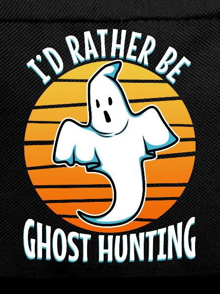 I'd Rather Be Ghost Hunting