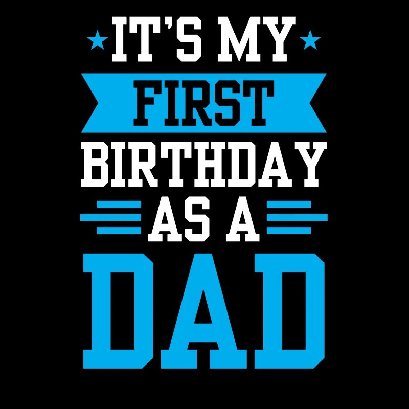 Es Ist Mein Erster Geburtstag Als Vater Papi Papa