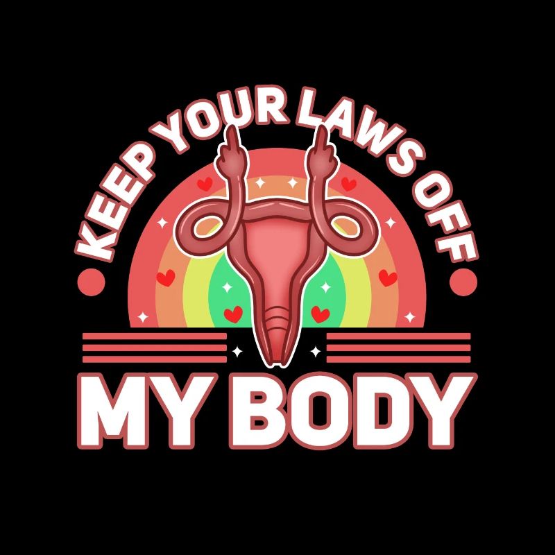 Keep your laws off my body