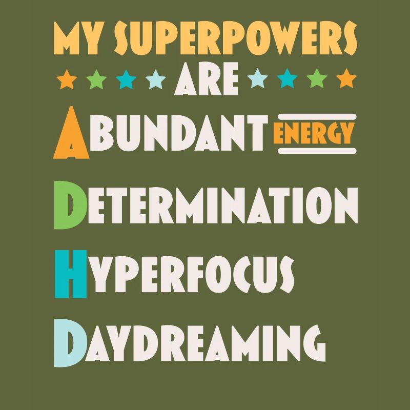 My superpowers are ADHD Thinking Differently