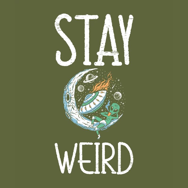 Stay Weird Unidentified Flying Object Outer Space