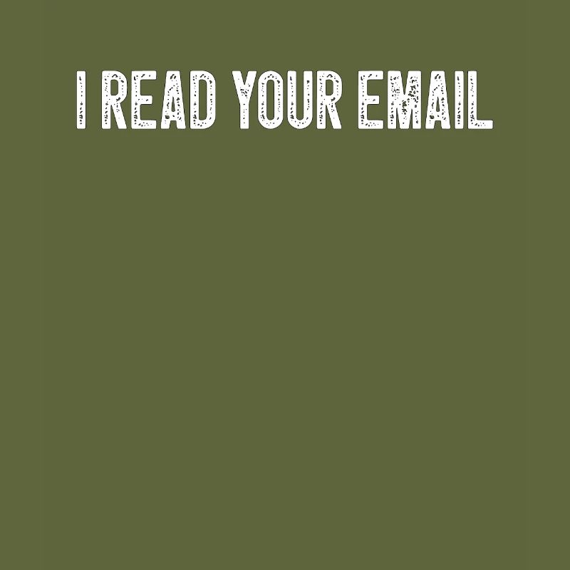 I Read Your Email Funny Computer Programmer