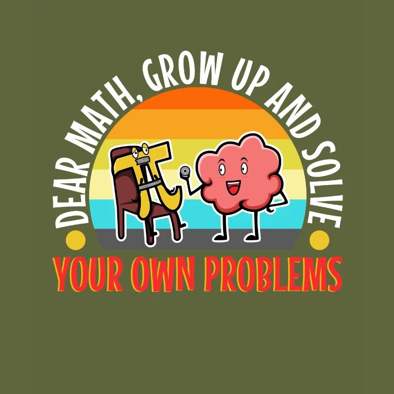 Dear math grow up and solve your own problems