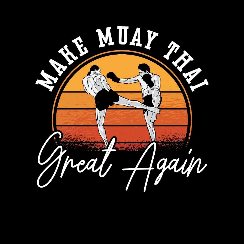 Make Muay Thai Great Again Fighter Boxe Thaïlandaise