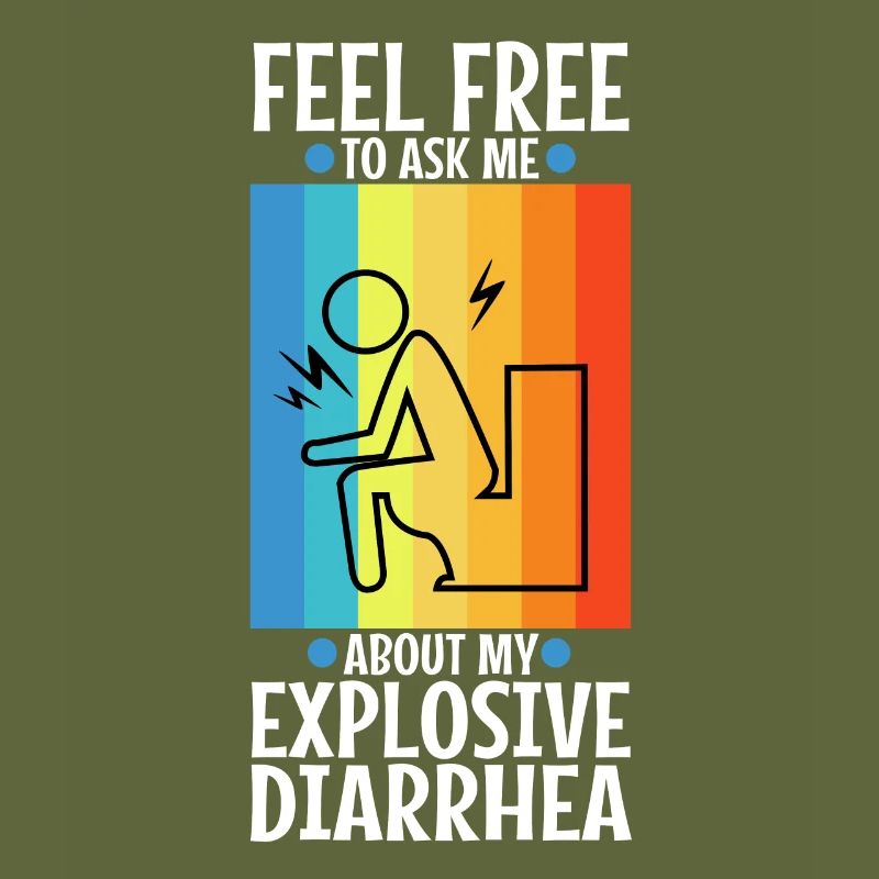 Ask me about my explosive diarrhea