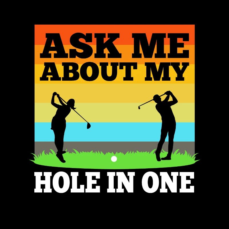 Ask me about my hole in one