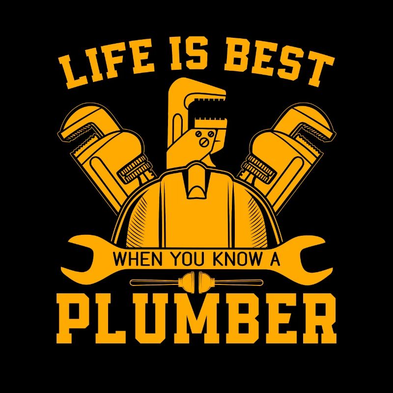 Plumber Life Is Best Tool Plumbing Pipe Plumbers