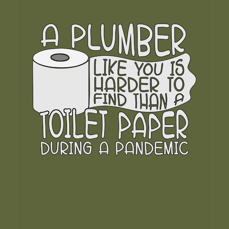 A Plumber Like You Tool Plumbing Pipe Plumbers