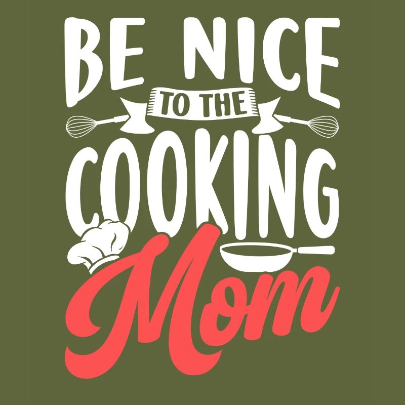 Sei Nett Zu Der Kochenden Mutter Mama Kochen Koch