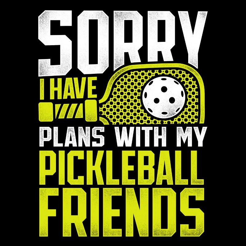 Pickleball Désolé j’ai des plans avec