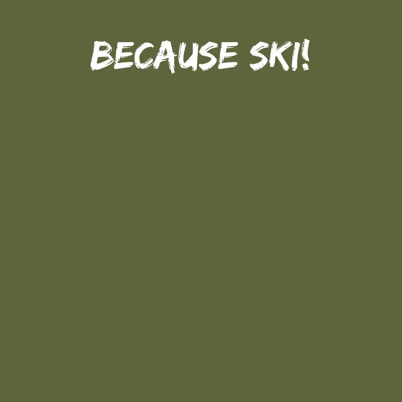 Ski - because Ski