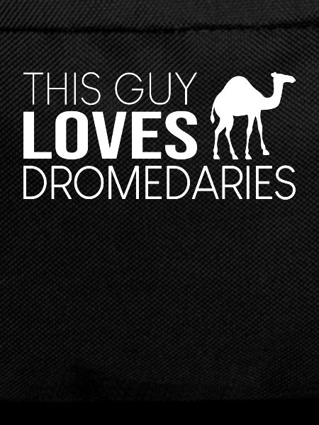This guy likes dromedaries