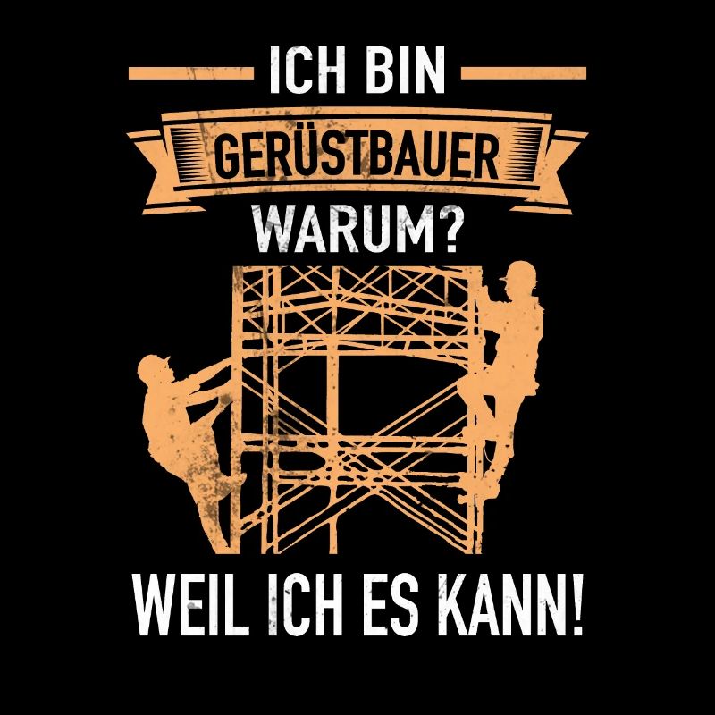 Gerüstbauer Weil Ich Es Kann Handwerker Baustelle