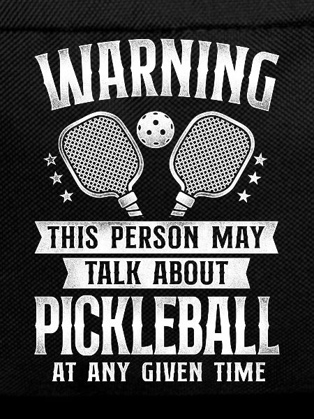 Pickleball Warning This Person May