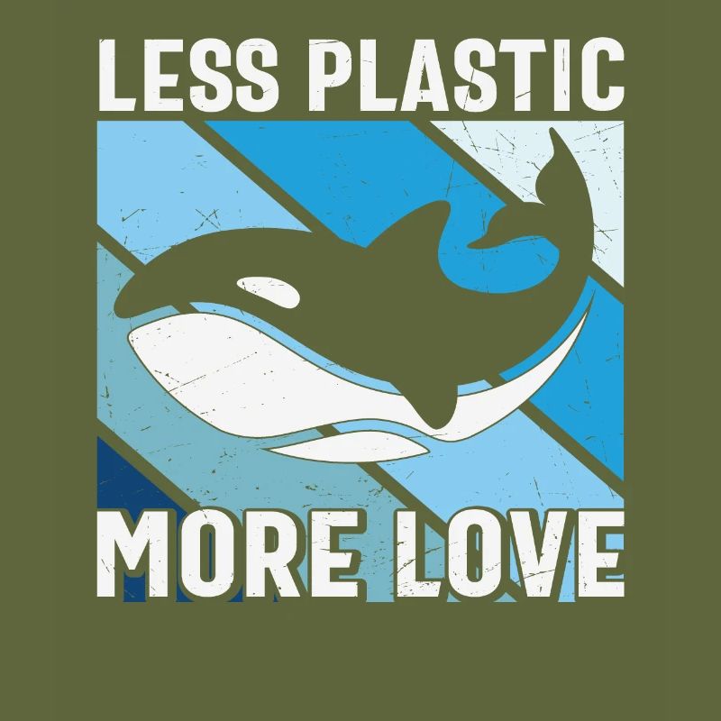 Less Plastic More Love Save The Sea Orca Whale