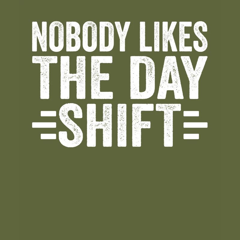 Nobody likes the day shift night shift work