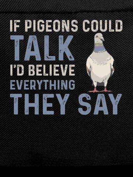 Pigeon lover saying