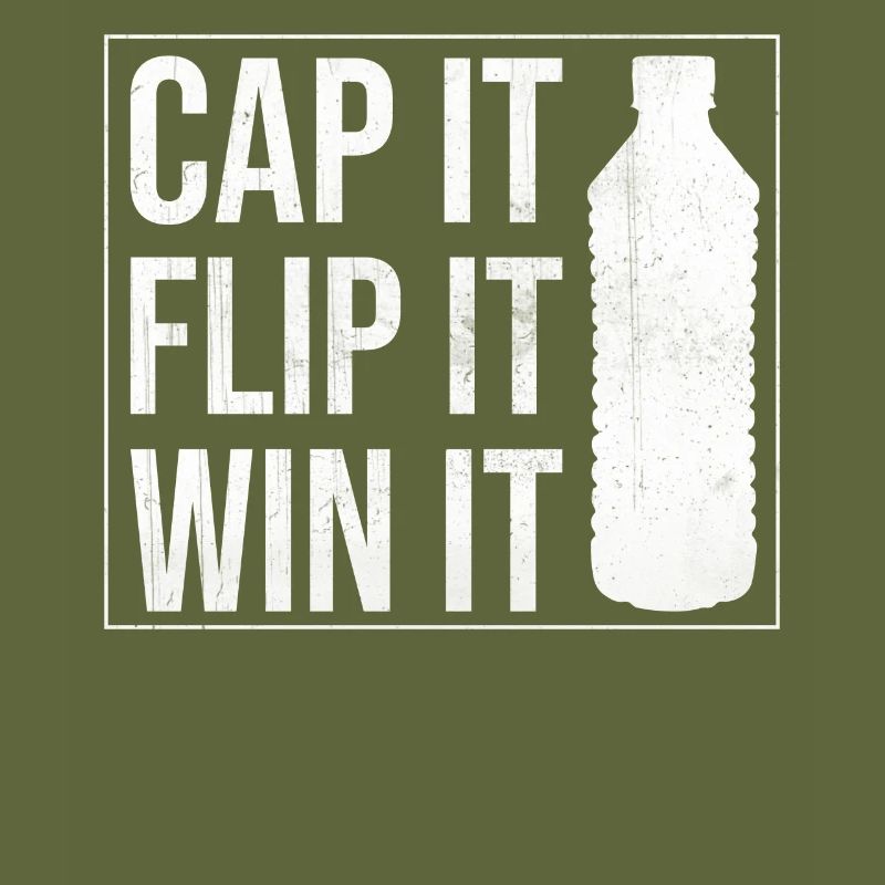 Bouteille Retourner Dire Citation - Cap It Flip It Win