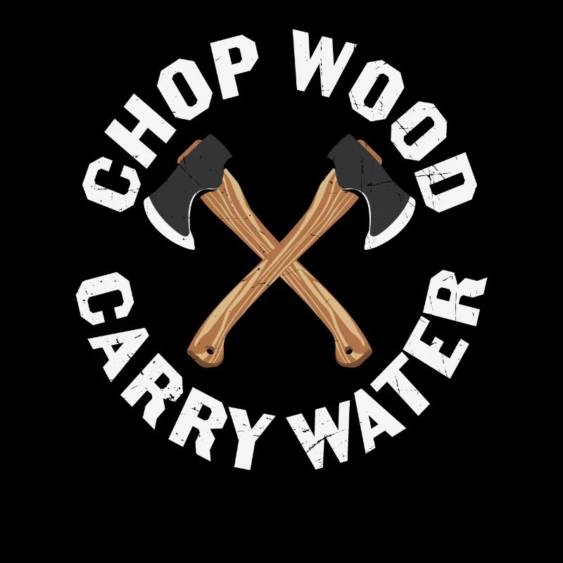 Chop Wood Carry Water