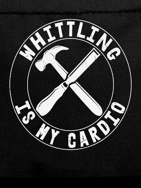 Whittling Is My Cardio