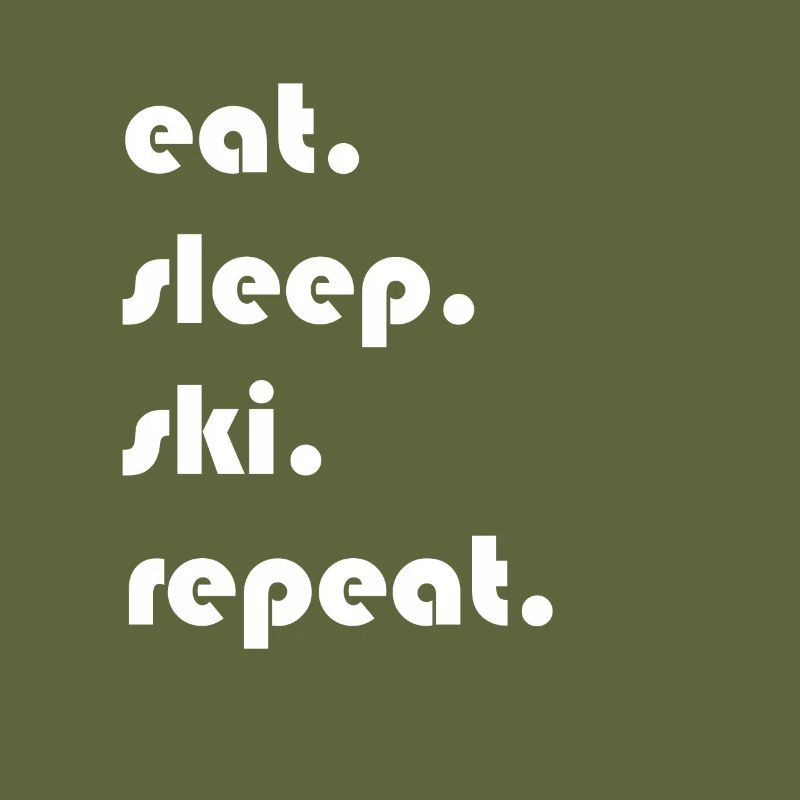 Ski - manger. Dormir. ski. répéter.