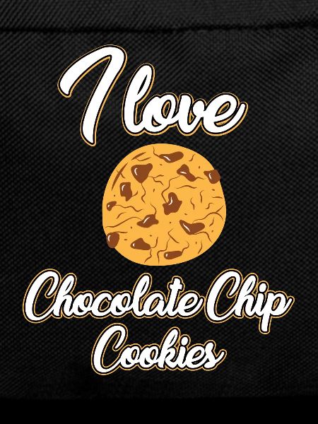 I love chocolate chip cookies