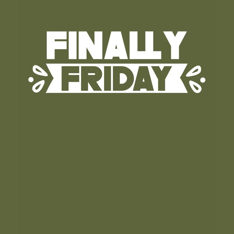 Finally Friday Humor Sarcastic Weekend