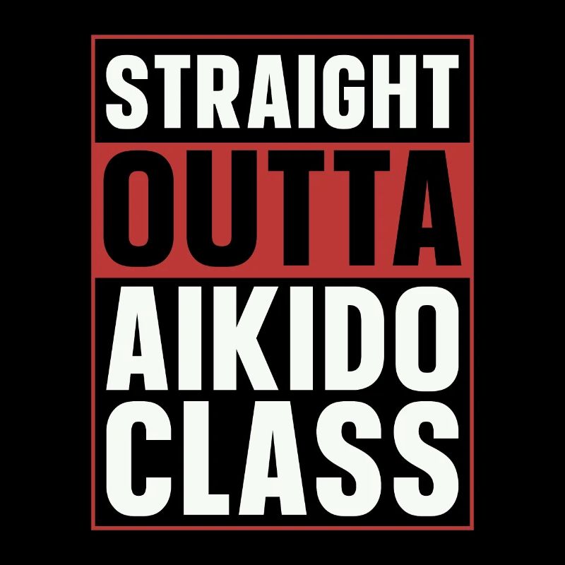 Aikido Straight Outta Aikido Class Samurai Fighter