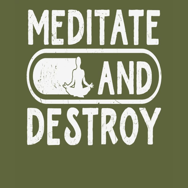 Meditate And Destroy