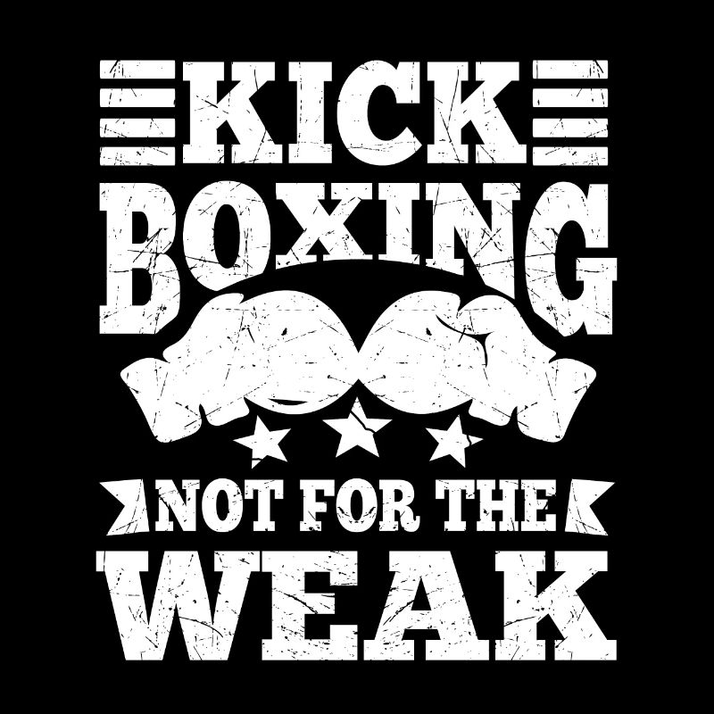 Kickboxing Not For The Weak Funny Kickboxer Gift