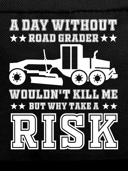 Funny Grader Driver Quote