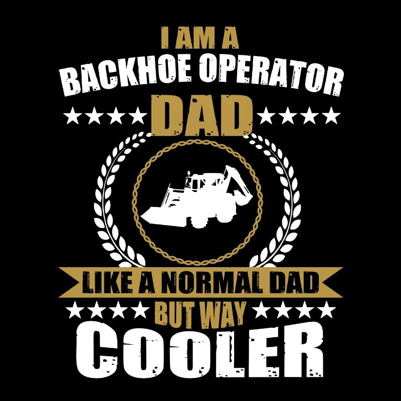 Backhoe loader daddy gift for men