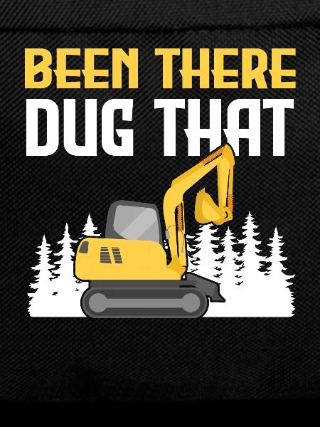 Funny excavator saying