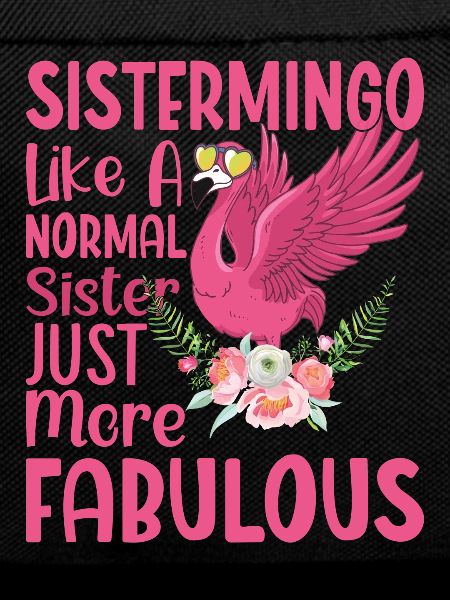 Sistermingo Like Normal Sister Flamingo