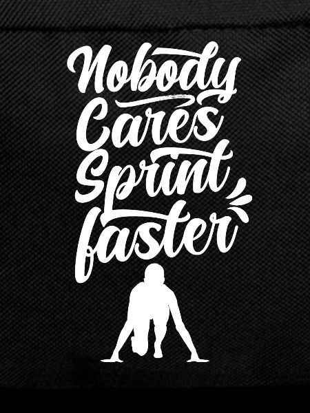 Nobody cares sprint fast sprint