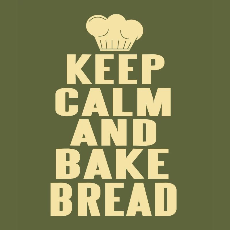 Keep calm and bake bread