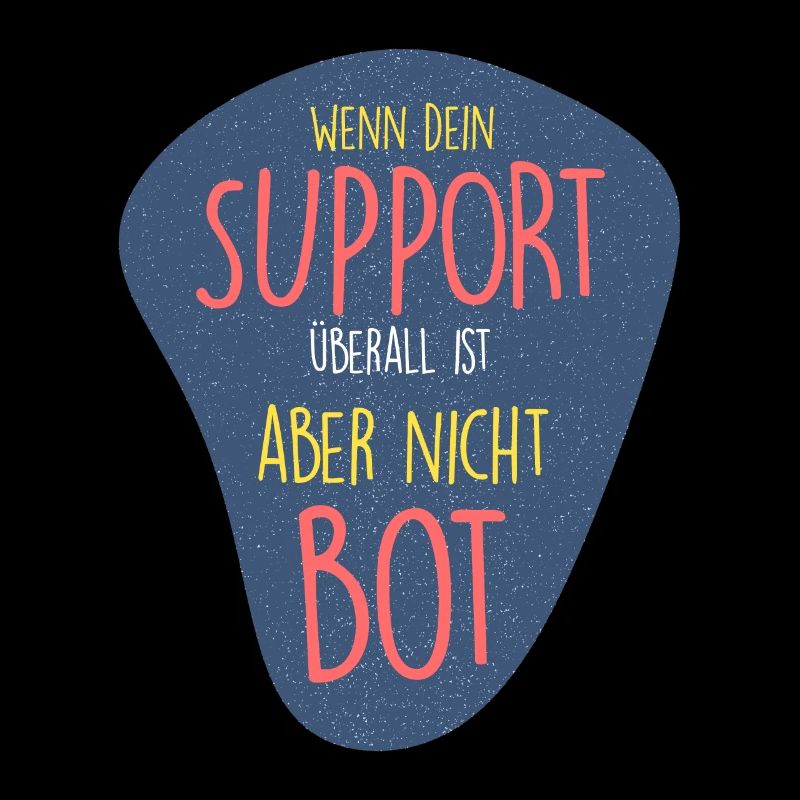 Wo ist mein SUPPORT? Überall..