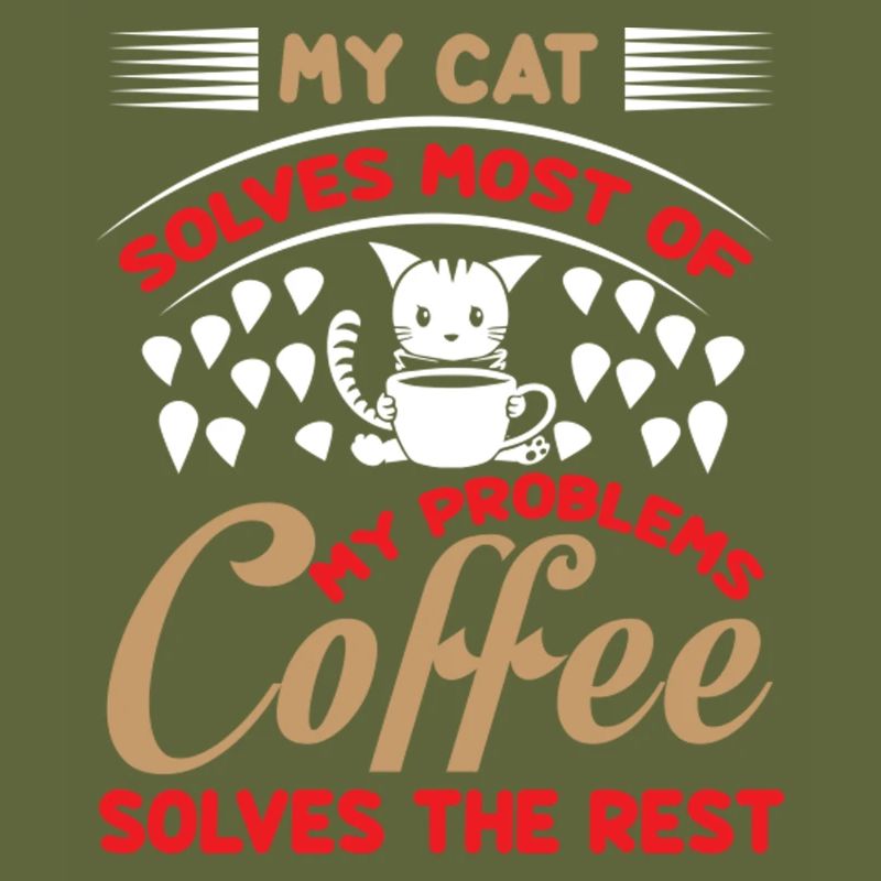 My cat solves most of my problems coffee solves