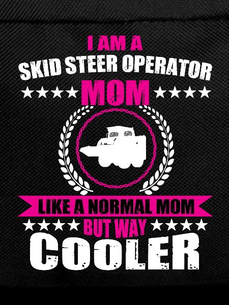 Skid Steer Loader Driver Mama