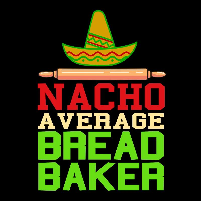 Nacho a verage bread baker