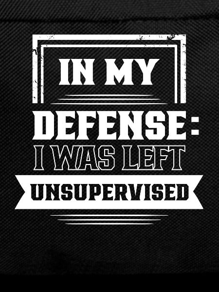 Left unattended in my defense