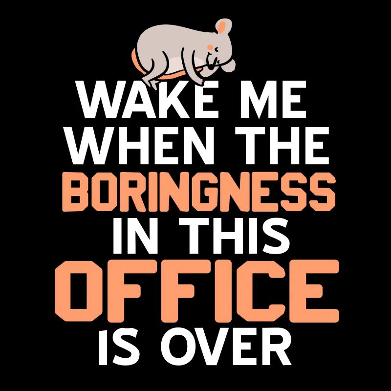 Réveille-moi quand l’ennui dans ce bureau sera terminé