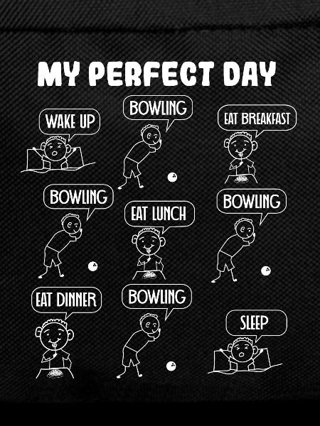 My Perfect Day Bowling Bowler
