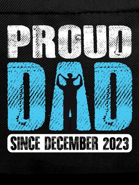 Proud Dad Since December 2023