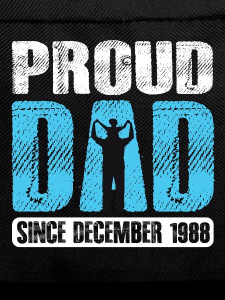 Proud Dad Since December 1988
