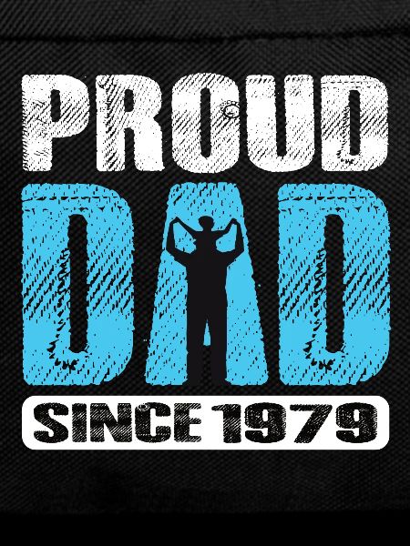 Proud Dad Since 1979