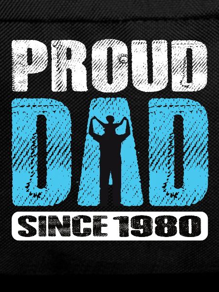 Proud Dad Since 1980