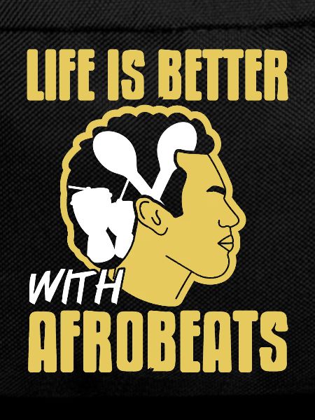Life is better with Afrobeats